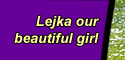 Lejka our beautiful girl